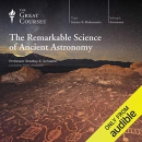 The Remarkable Science of Ancient Astronomy by Bradley Schaefer