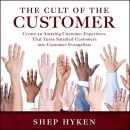The Cult of the Customer by Shep Hyken