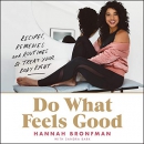 Do What Feels Good by Hannah Bronfman