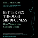 Better Sex Through Mindfulness by Lori A. Brotto