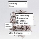 Breaking News by Alan Rusbridger