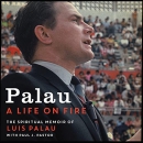 Palau: A Life on Fire by Luis Palau