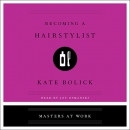 Becoming a Hair Stylist by Kate Bolick