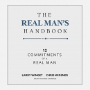 The Real Man's Handbook: 12 Commitments of a Real Man by Larry Winget