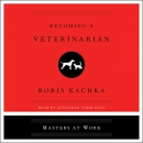 Becoming a Veterinarian by Boris Kachka