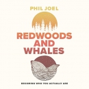 Redwoods and Whales: Becoming Who You Actually Are by Phillip Joel