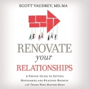 Renovate Your Relationships by Scott Vaudrey