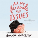 All My Friends Have Issues by Amanda Anderson