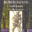 Robin Hood: A Mythic Biography by Stephen Knight