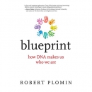 Blueprint: How DNA Makes Us Who We Are by Robert Plomin