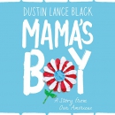 Mama's Boy: A Story from Our Americas by Dustin Lance Black