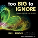 Too Big to Ignore: The Business Case for Big Data by Phil Simon