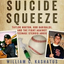 Suicide Squeeze by William C. Kashatus