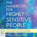 The Handbook for Highly Sensitive People by Mel Collins