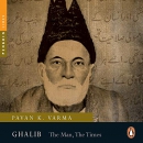 Ghalib: The Man, the Times by Pavan K. Varma