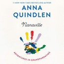 Nanaville: Adventures in Grandparenting by Anna Quindlen