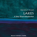 Lakes: A Very Short Introduction by Warwick F. Vincent