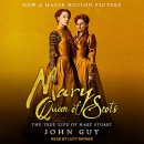 Mary Queen of Scots: The True Life of Mary Stuart by John Guy