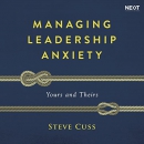 Managing Leadership Anxiety by Steve Cuss