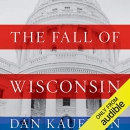 The Fall of Wisconsin by Dan Kaufman