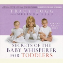 Secrets of the Baby Whisperer for Toddlers by Tracy Hogg