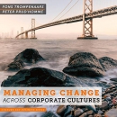 Managing Change Across Corporate Cultures by Fons Trompenaars