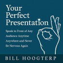 Your Perfect Presentation by Bill Hoogterp