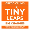 Tiny Leaps, Big Changes by Gregg Clunis