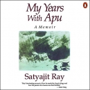 My Years with Apu by Satyajit Ray