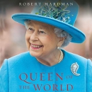 Queen of the World: Elizabeth II by Robert Hardman