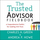 The Trusted Advisor Fieldbook by Charles H. Green