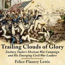 Trailing Clouds of Glory by Felice Flanery Lewis