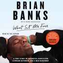 What Set Me Free by Brian Banks