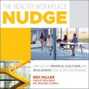 The Healthy Workplace Nudge by Rex Miller
