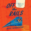 Off the Rails: A Train Trip Through Life by Beppe Severgnini