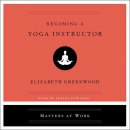 Becoming a Yoga Instructor by Elizabeth Greenwood