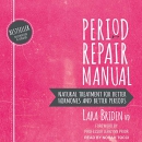 Period Repair Manual by Lara Briden