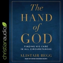 The Hand of God: Finding His Care in All Circumstances by Alistair Begg