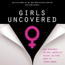 Girls Uncovered by Joe S. McIlhaney, Jr.