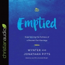 Emptied: Experiencing the Fullness of a Poured-Out Marriage by Wynter Pitts