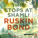 Time Stops at Shamli by Ruskin Bond