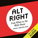 Alt Right: From 4Chan to White House by Mike Wendling