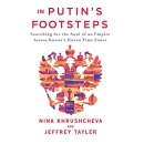 In Putin's Footsteps by Nina Khrushcheva