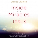 Inside the Miracles of Jesus by Jessica LaGrone