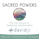 Sacred Powers: The Five Secrets to Awakening Transformation by Davidji