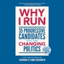 Why I Run: 35 Progressive Candidates Who Are Changing Politics by Kate Childs Graham