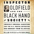 Inspector Oldfield and the Black Hand Society by William Oldfield