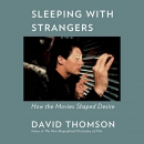 Sleeping with Strangers: How the Movies Shaped Desire by David Thomson