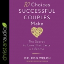 10 Choices Successful Couples Make by Ron Welch
