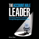 The Accountable Leader by Brian Dive